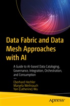 Eberhard Hechler, Maryela Weihrauch, Wu, Catheri Wu, Catherine Wu, Yan (Ca Wu... - Data Fabric and Data Mesh Approaches with AI