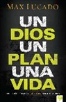 Max Lucado - Un Dios, Un Plan, Una Vida. Un Devocional Para Jóvenes / One God, One Plan, One Life