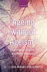 Greg (Associate Professor of Practical Phi Bognar, Greg Bognar, Bognar Greg, Axel Gosseries, Gosseries Axel - Ageing Without Ageism?