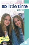 Ashley Olsen, Mary-Kate Olsen, Mary-Kate &amp; Ashley Olsen, Olsen Ashley, Olsen Mary-Kate - To Little Time 15 : Get Real