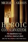 Michael J. Gerson - Heroic Conservatism