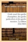 Alphonse Rousset, Rousset-A - Code usuel des gardes champetres,
