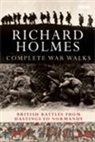 Richard Holmes - The Complete War Walks