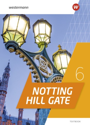 Hanna Hoof, Theresa Künzel-Giller, Gabriele Linke - Notting Hill Gate - Ausgabe 2022 - Textbook 6