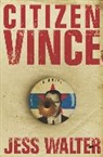 Jess Walter - Citizen Vince