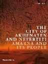 Barry Kemo, Barry Kemp, Kemp Barry - The City of Akhenaten and Nefertiti (Paperback) : Amarna and Its People