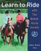 Islay Auty - Learn to Ride With the British Horse Society
