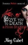 Meg Cabot - Love You to Death and High Stakes