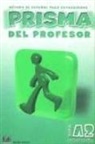 María José . . . [et al. Gelabert Navarro, Raquel Gómez del Amo, Carlos Oliva Romero - Prisma, método de español para extranjeros, nivel A2, continúa. Libro del profesor