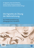 Evi Agostini, Jas Donlic, Jasmin Donlic, Donlic (Dr.) u a, Jasmin Donlic u a, Hans Karl Peterlini... - Die Vignette als Übung der Wahrnehmung / Nuove prospettive di professionalizzazione dell'agire pedagogico