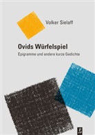Volker Sielaff, Kulturstiftung des Freistaates Sachsen, Kulturstiftung des Freistaates Sachsen - Ovids Würfelspiel