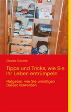 Claudia Dieterle - Tipps und Tricks, wie Sie Ihr Leben entrümpeln