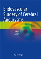 Xianli Lv - Endovascular Surgery of Cerebral Aneurysms