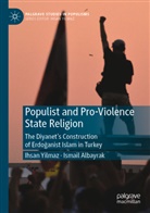 Ismail Albayrak, Ihsan Yilmaz - Populist and Pro-Violence State Religion