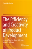 Fumihiko Ikuine - The Efficiency and Creativity of Product Development