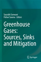 Saxena, Pallavi Saxena, Saurabh Sonwani - Greenhouse Gases: Sources, Sinks and Mitigation