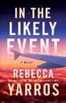Rebecca Yarros - In the Likely Event