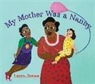 Laura James - My Mother Was a Nanny