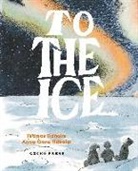 Thomas Tidholm, Anna-Clara Tidholm - To the Ice