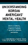 Anderson Sungmin Moon Yoon, Sung Seek Moon, Moon Sung Seek, Haein Son, Anderson Sungmin Yoon - Understanding Korean Americans Mental Health