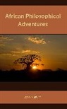John Murungi, Murungi John - African Philosophical Adventures