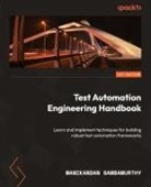 Manikandan Sambamurthy - Test Automation Engineering Handbook