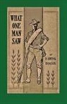 Harrie Irving Hancock - What One Man Saw, being the Personal Impressions of a War Correspondent in Cuba