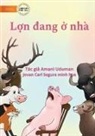 Amani Uduman, Jovan Carl Segura - Pig Is Home - L&#7907;n &#273;ang &#7903; nhà