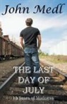 John Medl - The Last Day of July