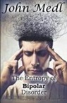 John Medl - The Entropy of Bipolar Disorder