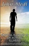 John Medl - Mental Illness is An Actual Illness