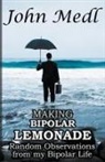John Medl - Making Bipolar Lemonade