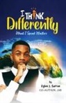 Journey A Barron, Journey A. Barron, Kylen S. Barron - I Think Differently What I Speak Matters