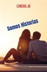 Lorena JC - Somos Historias