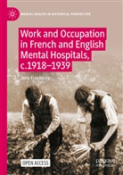 Jane Freebody - Work and Occupation in French and English Mental Hospitals,  c.1918-1939