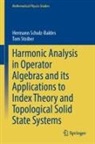 Hermann Schulz-Baldes, Tom Stoiber - Harmonic Analysis in Operator Algebras and its Applications to Index Theory and Topological Solid State Systems