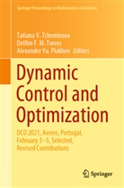 Delfim F M Torres, Alexander Yu. Plakhov, Tatiana V. Tchemisova, Delfim F. M. Torres, Alexander Yu Plakhov - Dynamic Control and Optimization