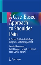 Grant Cooper, Scott Curtis, Joseph E Herrera et al, Jasmin Harounian, Joseph E. Herrera - A Case-Based Approach to Shoulder Pain