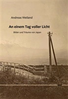 Andreas Weiland - An einem Tag voller Licht