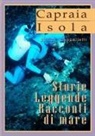 Enrico Cappelletti - Capraia Isola Leggende, Storie, Racconti di mare