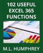 M. L. Humphrey - 102 Useful Excel 365 Functions