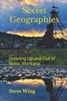Steve Wing - SECRET GEOGRAPHIES