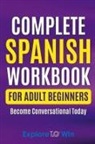 Explore To Win - Complete Spanish Workbook For Adult Beginners