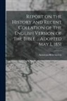 American Bible Society - Report on the History and Recent Collation of the English Version of the Bible ... Adopted May 1, 1851