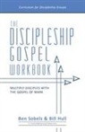 Bill Hull, Ben Sobels - The Discipleship Gospel Workbook