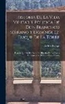 Andrés Borrego - Historia De La Vida Militar Y Politica De Don Francisco Serrano Y Domínguez, Duque De La Torre: Regente Que Fué Del Reino Por Elección De Las Cortes C