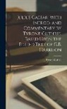 Tyrone Guthrie - Julius Caesar. With Introd. and Commentary by Tyrone Guthrie. Based Upon the Edited Text of G.B. Harrison