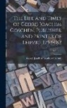 George Joachim Goschen Goschen - The Life and Times of Georg Joachim Goschen, Publisher and Printer of Leipzig, 1752-182; Volume 2