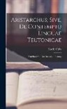 Martin Opitz - Aristarchus; Sive, de Contemptu Linguae Teutonicae: Und Buch von der Deutschen Poeterey