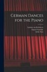 Ludwig Van Beethoven, August Fraemcke, Isidor Seiss - German Dances for the Piano